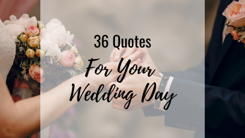 36 Quotes For Your Wedding Day