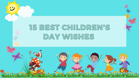 15 Best Children's Day Wishes & Gift Ideas