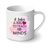 Teacher's Day - Personalised Mug It Takes A Big Heart to Teach A Little Mind