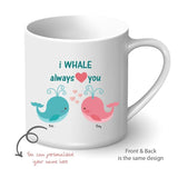 Personalised Mug - I Whale Always Love You