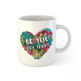 Be You Not Them Personalised Mug