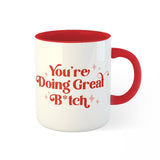 You're Doing Great B*itch Personalised Mug