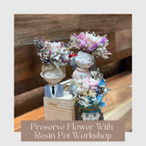 Preserve Flower With Resin Pot Workshop
