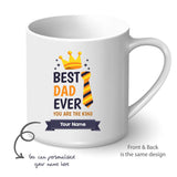 Personalised Mug Best Dad Ever, You are the King
